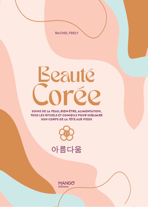 LA BEAUTE COREENE PAR RACHEL FRELY