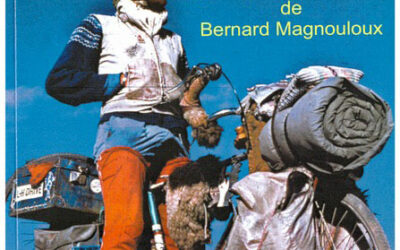LE TOUR DU MONDE, PRINCIPALEMENT À VÉLO, DE BERNARD MAGNOULOUX